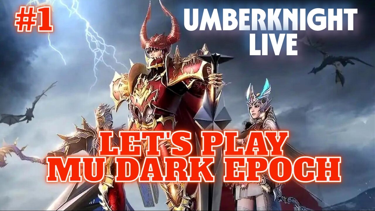 UmberKnight Plays MU DARK EPOCH!