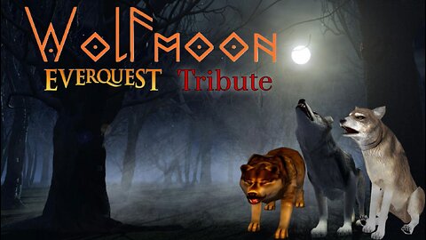 Wolfmoon - EverQuest Tribute