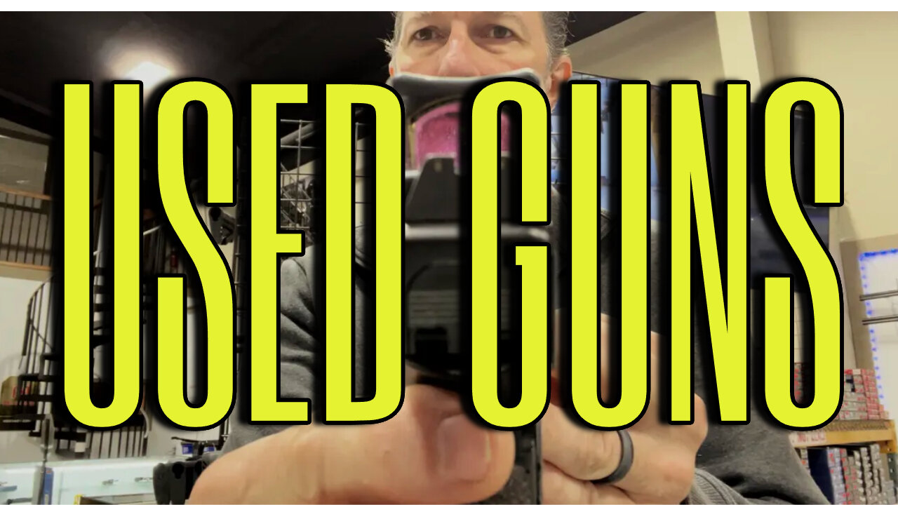 Lots of used guns to look at today