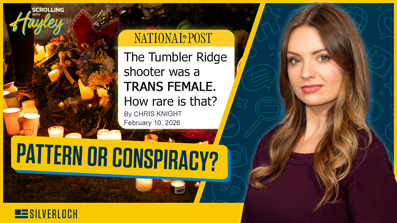 Transgender Opens Fire On Canadian School - Scrolling w/ Hayley (Ep. 234) - 02/12/26