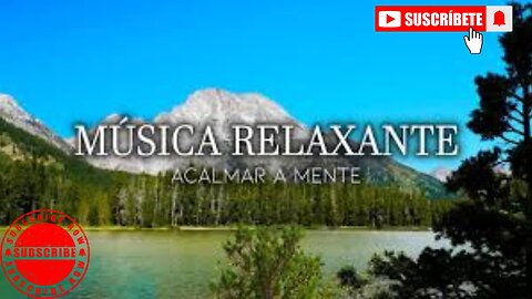 Música Calma Para Relaxar e Proporcionar Momentos de Paz - Diminua o Estresse e Ansiedade