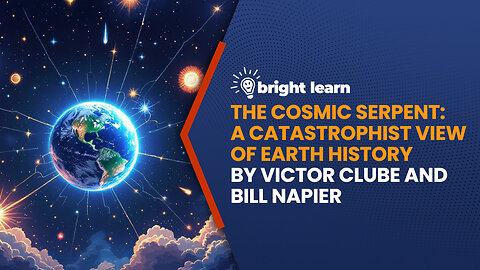 BrightLearn - The Cosmic Serpent: A New Earth History by Victor Clube and Bill Napier