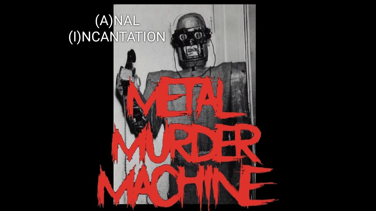 (A)NAL (I)NCANTATION music video METAL MURDER MACHINE
