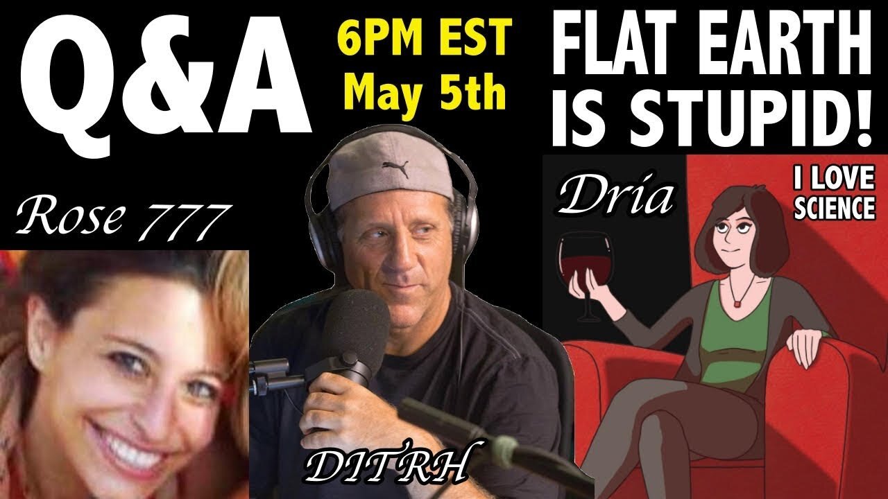 [May 5, 2020] David and Rose Explain Flat Earth to Rose's friend - Intellectual Wino - Science Enthusiast [Rose 777]