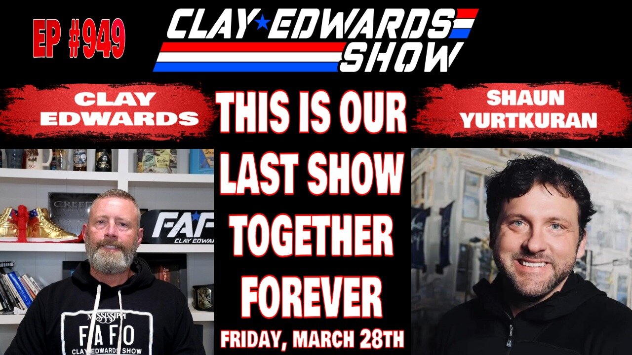 SHAUN & CLAY'S LAST SHOW TOGETHER FOREVER W/ FRED SHANKS (Ep #949)