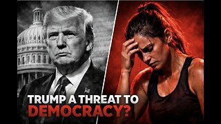 The Left Says Trump is a Threat to Democracy