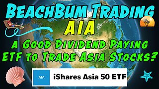 iShares Asia 50 ETF | AIA | a Good Dividend Paying ETF to Trade Asia Stocks? | Quick Take