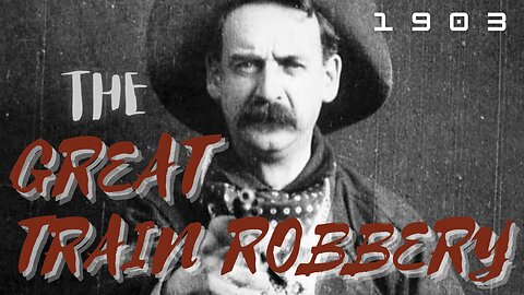 The Great Train Robbery |1903 | Justus D. Barnes & G. M. Anderson (FULL MOVIE)