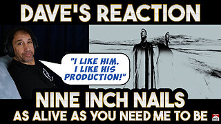 Dave's Reaction: NIN — As Alive As You Need Me To Be