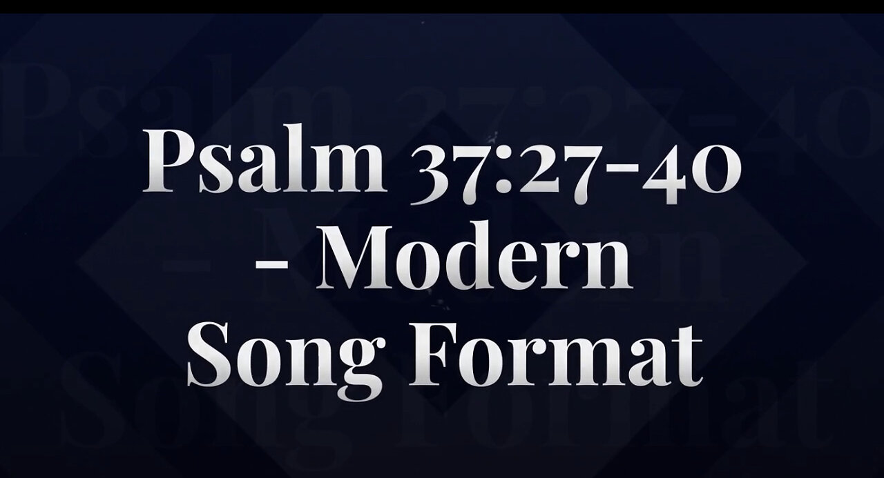 Psalm 37:27-40 - Modern Song Format - Official Lyric Video