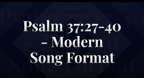 Psalm 37:27-40 - Modern Song Format - Official Lyric Video