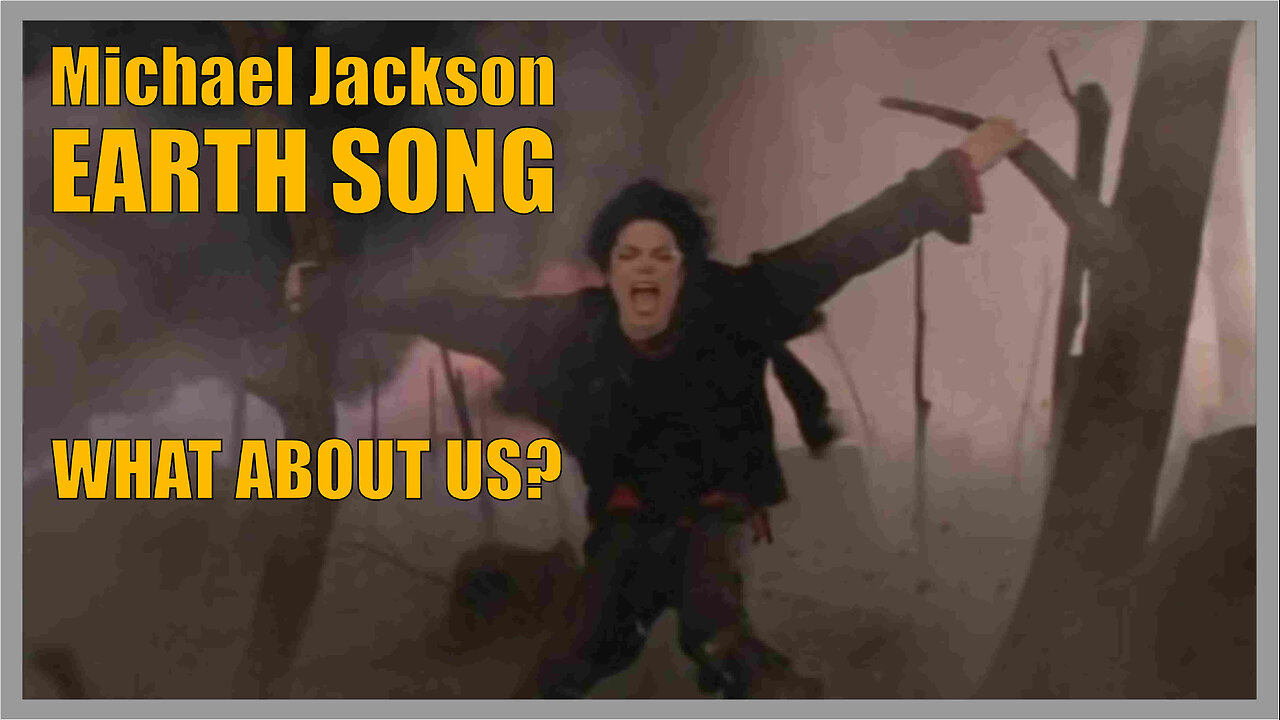 God Bless Michael Jackson - Earth Song, What About Us?