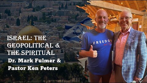 ISRAEL: The Geopolitical and the Spiritual