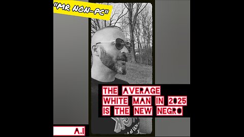 MR. NON-PC: The Average White Man in 2025 Is The New Negro