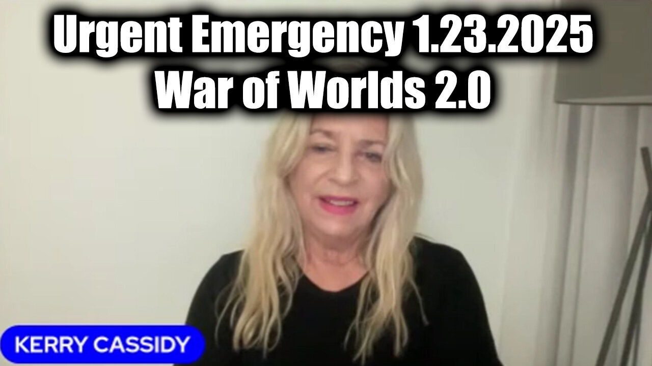 Kerry Cassidy Urgent Emergency 1.23.25 - War of Worlds 2.0