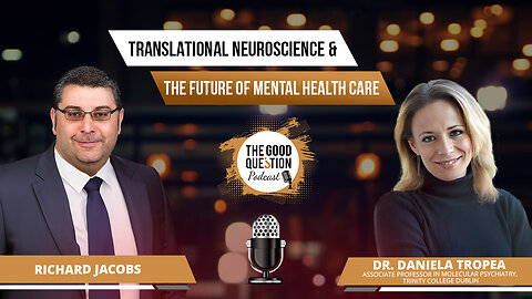 From Lab to Life: Translational Neuroscience & the Future of Mental Health Care