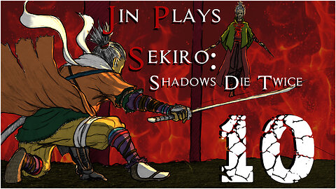 Jin Plays Sekiro: Shadows Die Twice 10