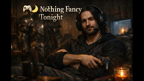 🎮🌙 Nothing Fancy Tonight — Just Games and Company