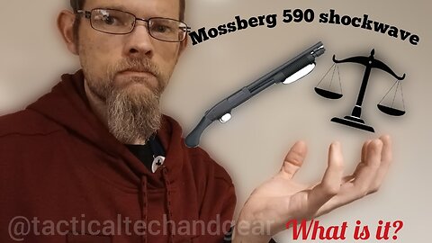 Mossberg 590 Shockwave - What is it?