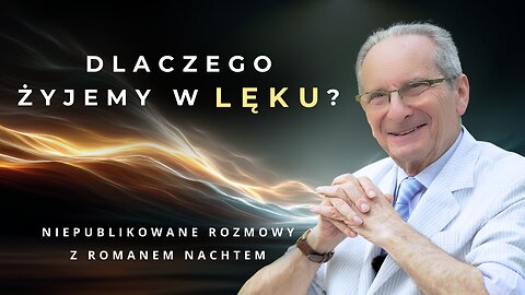 Dlaczego żyjemy w lęku? | Roman Nacht o lęku, strachu i świadomości