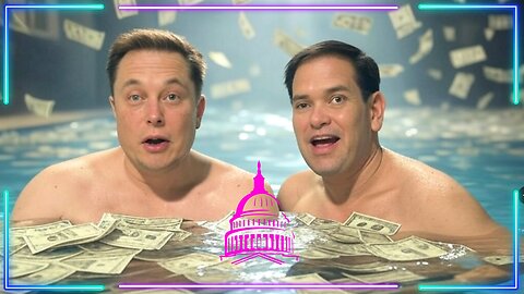 #63 Elon Musk and Marco Rubio Swim In A Pool of WOKE Money