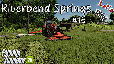 Let's Play | Riverbend Springs | #15 | Farming Simulator 25