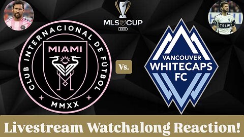 Inter Miami CF Vs. Vancouver Whitecaps FC 2025 MLS Cup Livestream Watchalong Reaction