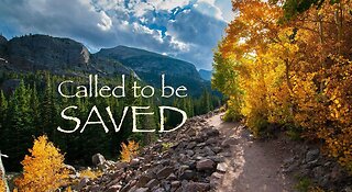 Covenants 2 - Called to Be Saved