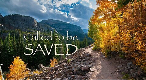 Covenants 2 - Called to Be Saved