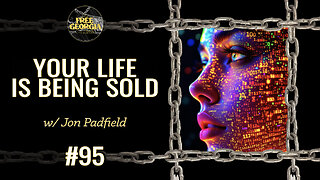 Your Life is Being Sold w/ Jon Padfield - FGP#95