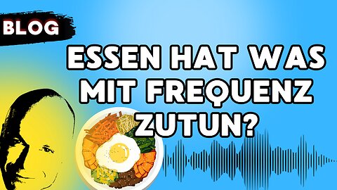 essen hat was mit frequenz zutun?