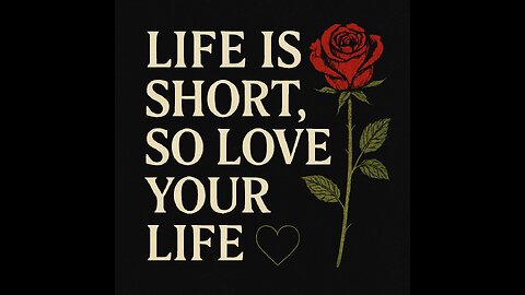Life is short, so love your life 🖤🥀