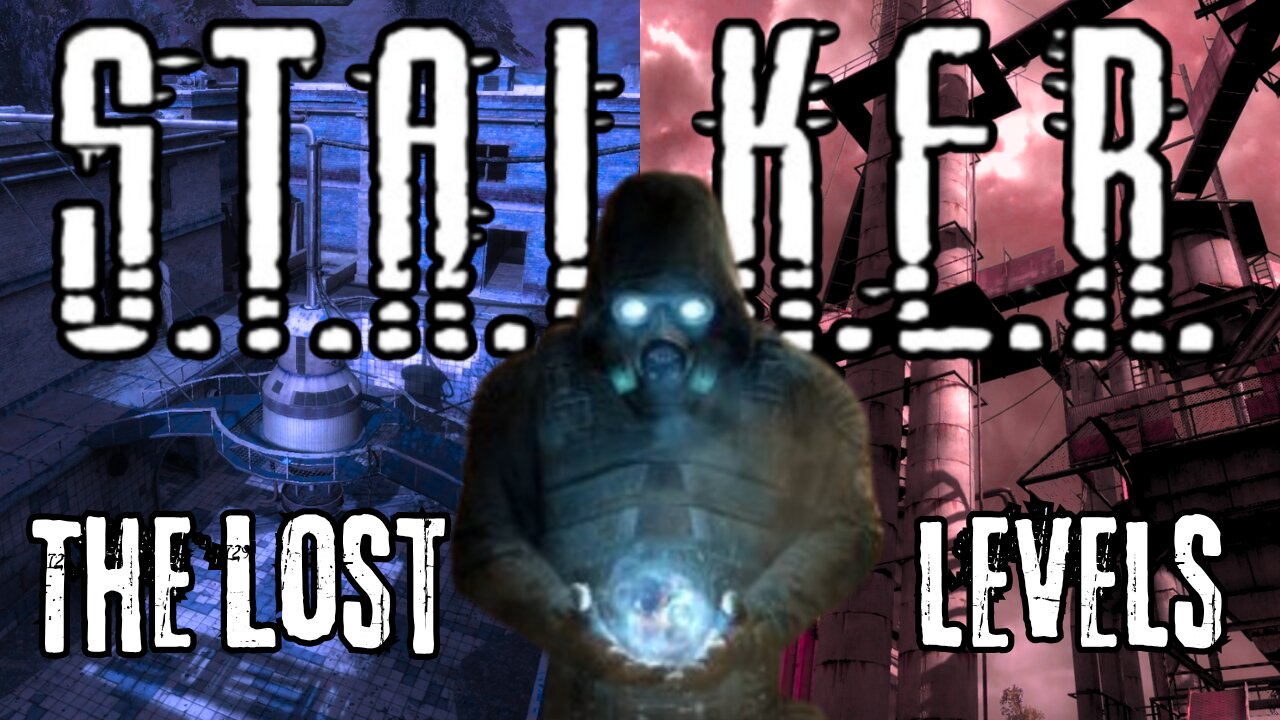 The Forgotten Levels of the Stalker Games