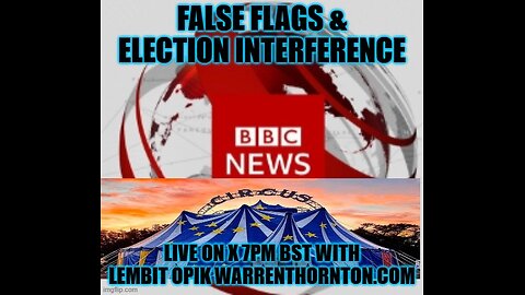 FALSE FLAG AND ELECTION INTERFERENCE WITH WARREN THORNTON