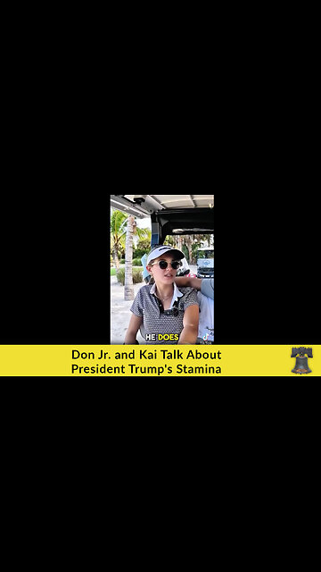 Don Jr. and Kai Talk About President Trump's Stamina
