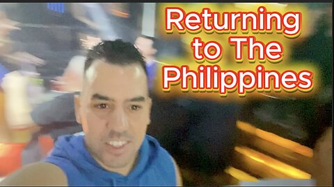 Returning to the Philippines, Last Trip of 2025