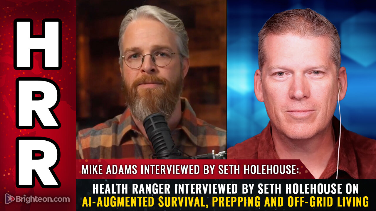 Health Ranger interviewed by Seth Holehouse on AI-augmented survival, prepping and off-grid living