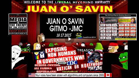 JUAN O SAVIN- GITMO coming soon to a Theater near you- JMC 10 17 2025 (compilation version)