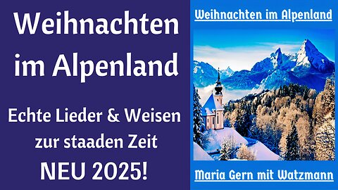 Weihnachten im Alpenland: Echte Lieder & Weisen zur staaden Zeit NEU 2025 Video 2!