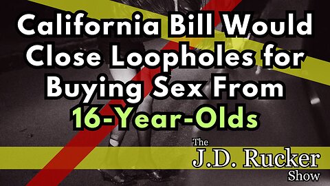 California Bill Would Close Loopholes for Buying Sex From 16-Year-Olds