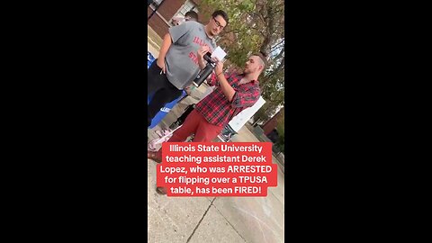 Illinois State Uni. grad. student who flipped TPUSA table is fired from teaching assistant position