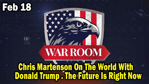 Bannons War Room Feb 18 :Chris Martenson On The World With Donald Trump, The Future Is Right Now