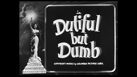 The Three Stooges - "Dutiful But Dumb"