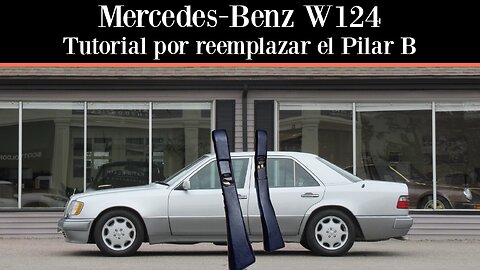 Mercedes-Benz W124 - Cómo quitar y reemplazar el pilar B