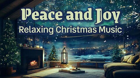 Peace and Joy Relaxing Christmas Instrumental Music