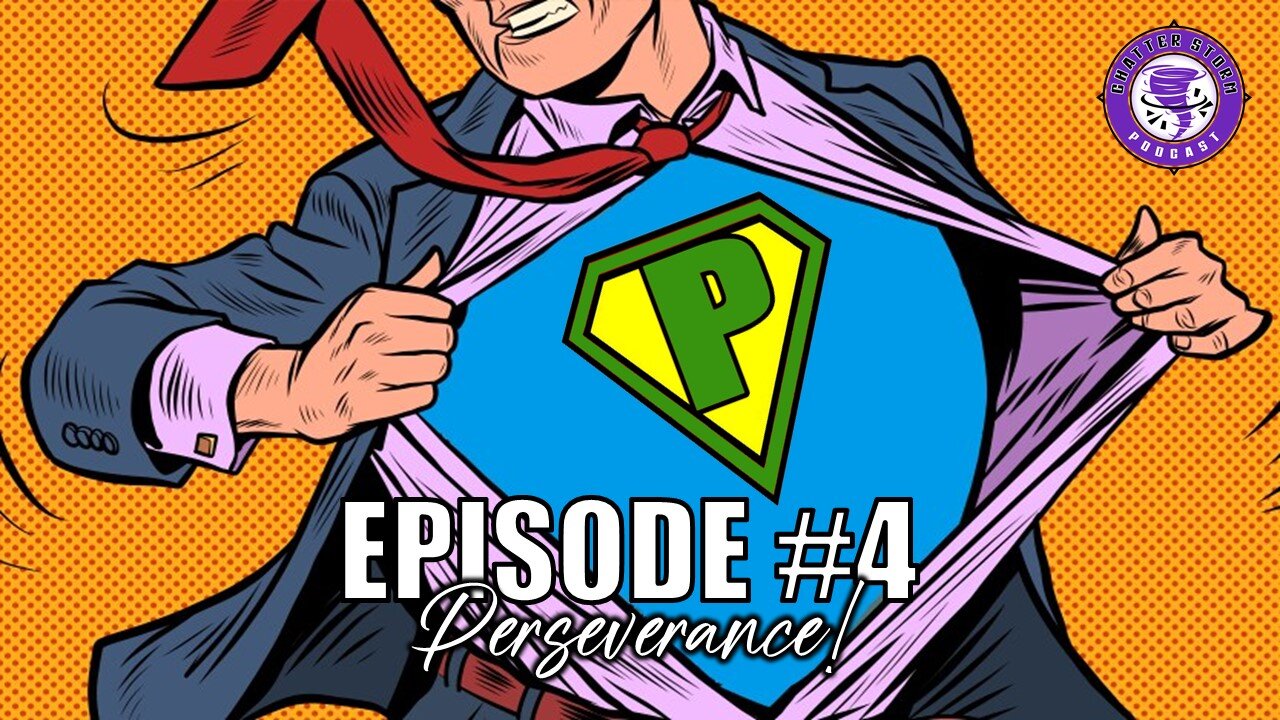 Episode #4 - Perseverance Is A Key To Success!