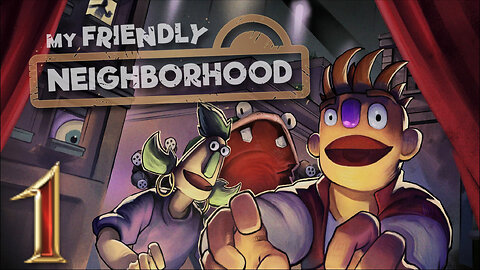 Enter The Neighborhood -My Friendly Neighborhood Ep. 1