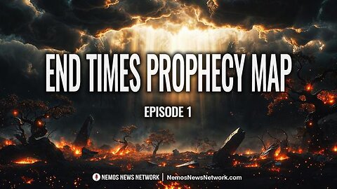 END TIMES PROPHECY MAP – Episode 1
