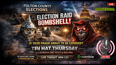 TIN HAT THURSDAY - "Election Raid"
