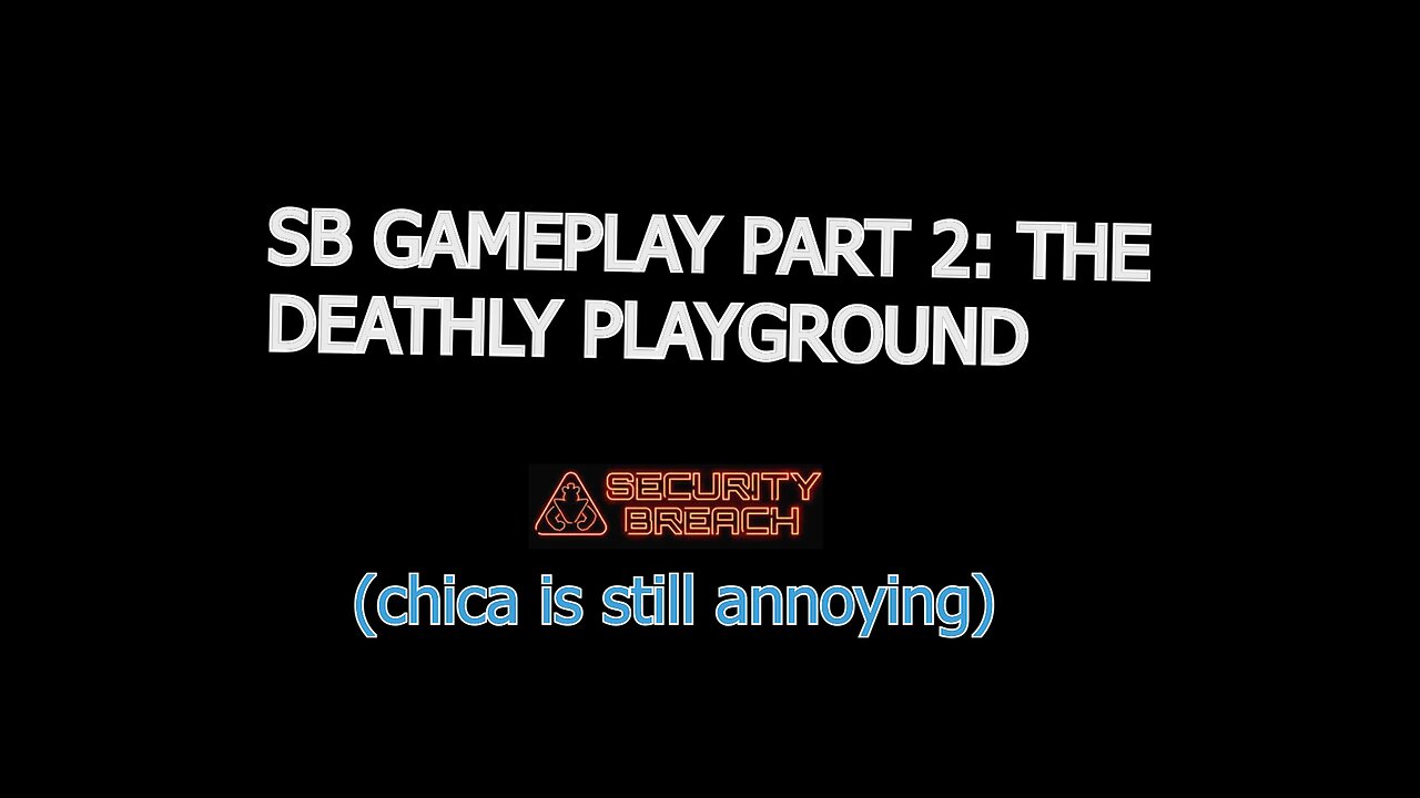 FNAF SB PART 2: THE DAYCARE OF CERTAIN DEATH